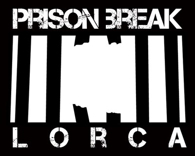 Prison Break Lorca